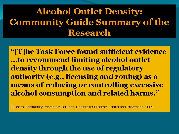 Alcohol Outlet Density: Community Guide Summary of the Research “[T]he Task Force found sufﬁcient