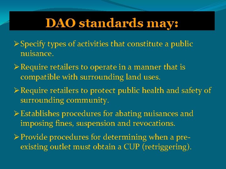 DAO standards may: Ø Specify types of activities that constitute a public nuisance. Ø