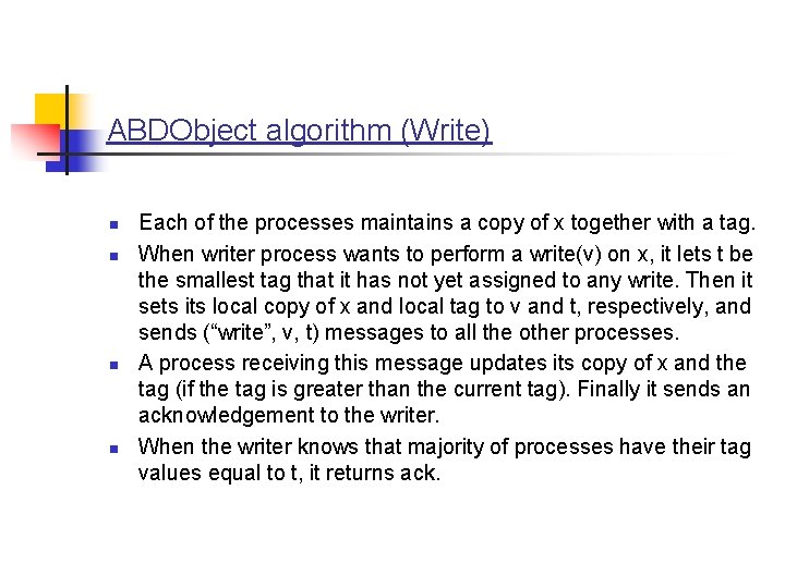 ABDObject algorithm (Write) n n Each of the processes maintains a copy of x