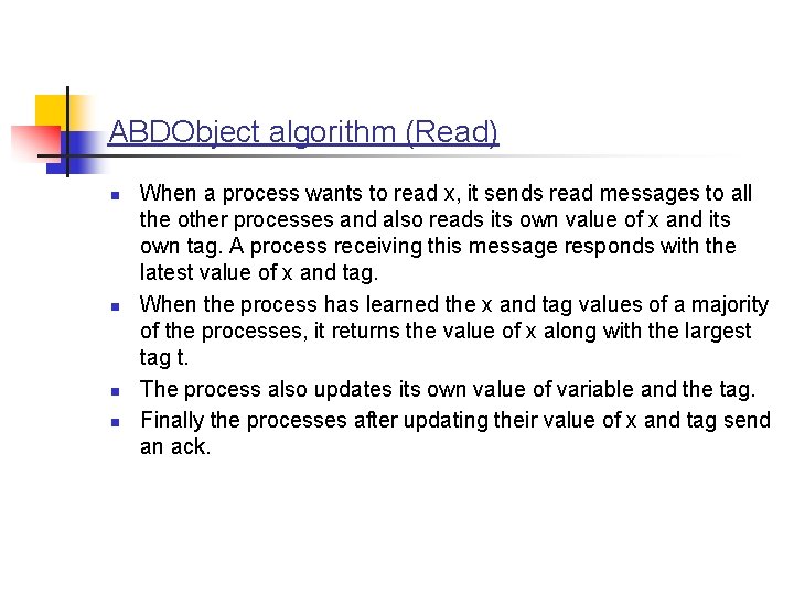 ABDObject algorithm (Read) n n When a process wants to read x, it sends