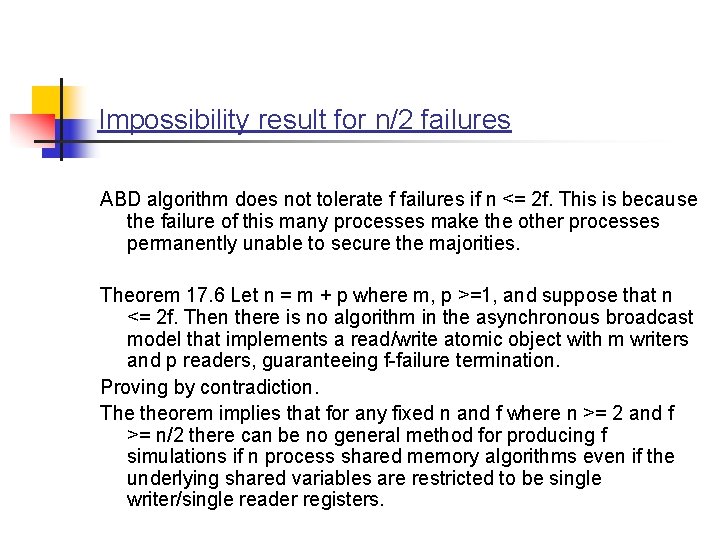 Impossibility result for n/2 failures ABD algorithm does not tolerate f failures if n