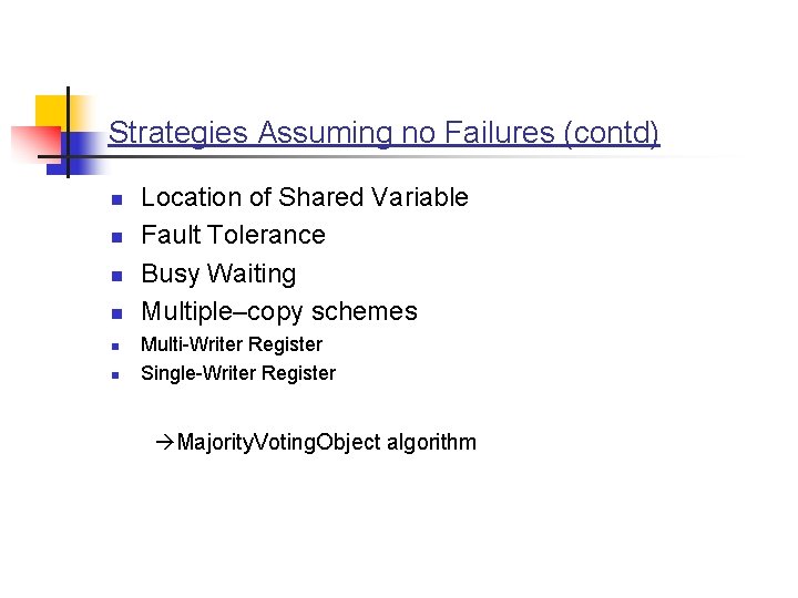 Strategies Assuming no Failures (contd) n n n Location of Shared Variable Fault Tolerance