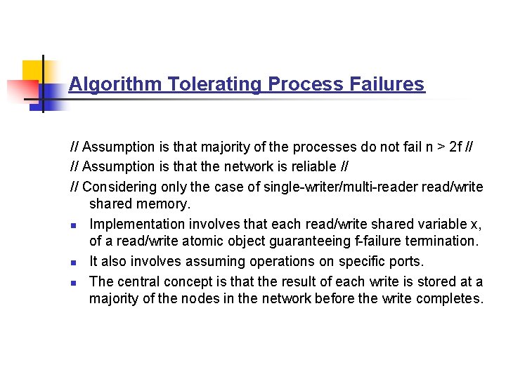 Algorithm Tolerating Process Failures // Assumption is that majority of the processes do not