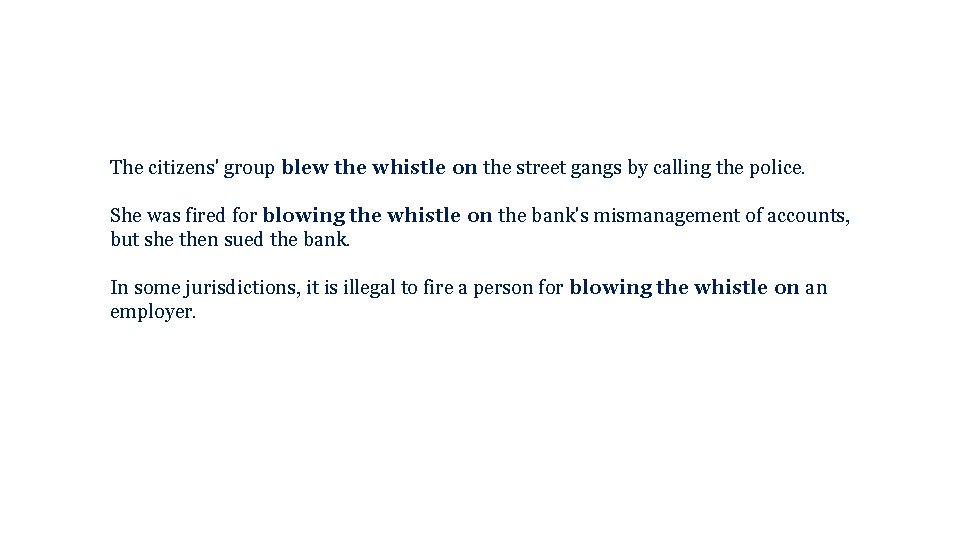 The citizens' group blew the whistle on the street gangs by calling the police.