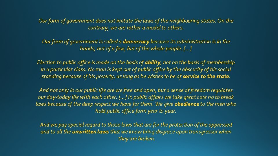 Our form of government does not imitate the laws of the neighbouring states. On