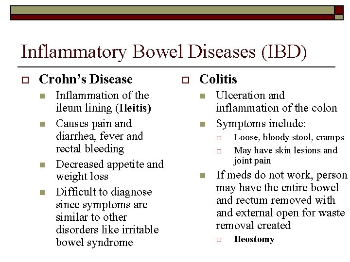 Inflammatory Bowel Diseases (IBD) o Crohn’s Disease n n Inflammation of the ileum lining