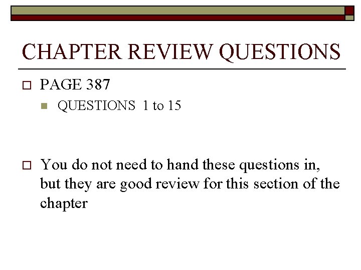 CHAPTER REVIEW QUESTIONS o PAGE 387 n o QUESTIONS 1 to 15 You do