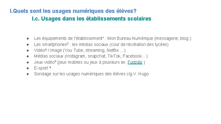I. Quels sont les usages numériques des élèves? I. c. Usages dans les établissements