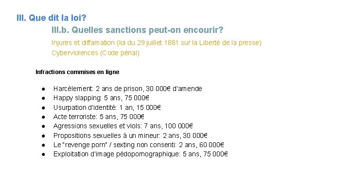 III. Que dit la loi? III. b. Quelles sanctions peut-on encourir? Injures et diffamation