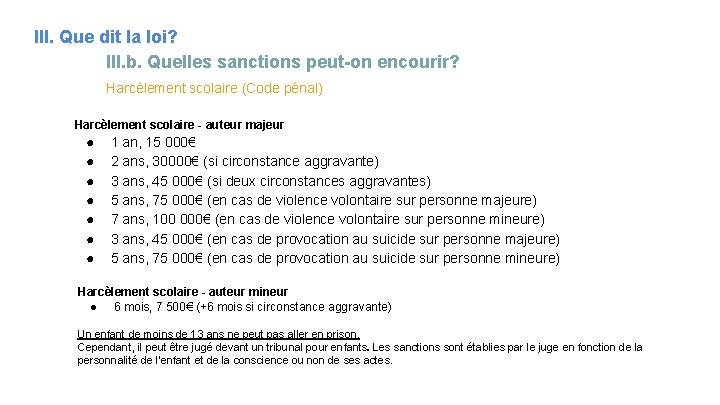 III. Que dit la loi? III. b. Quelles sanctions peut-on encourir? Harcèlement scolaire (Code