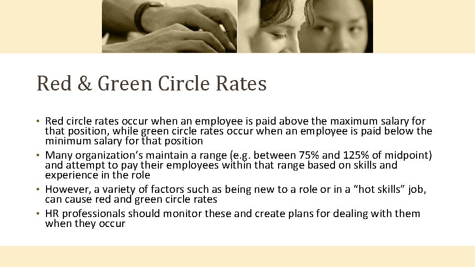 Red & Green Circle Rates Red circle rates occur when an employee is paid
