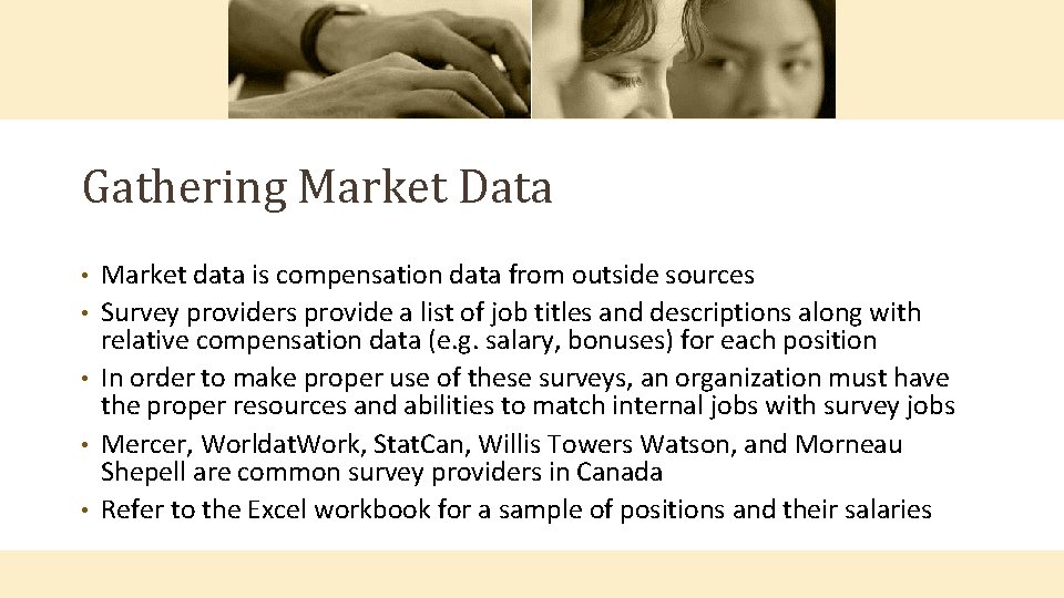 Gathering Market Data • • • Market data is compensation data from outside sources