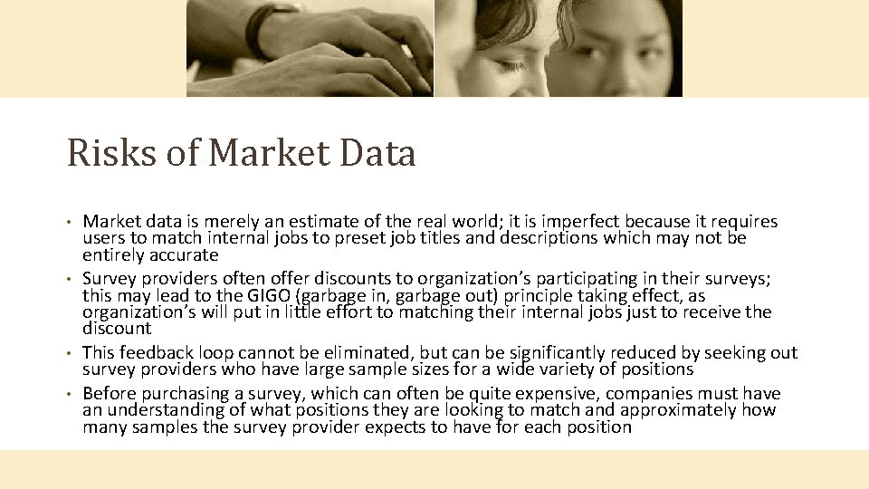 Risks of Market Data Market data is merely an estimate of the real world;