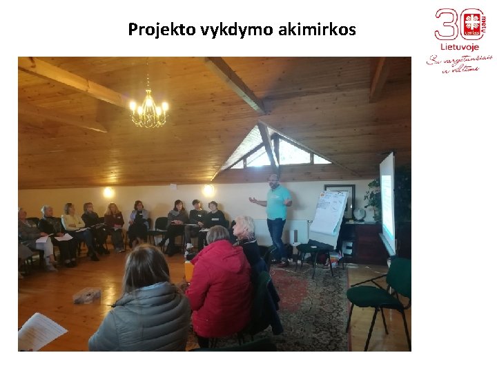 Projekto vykdymo akimirkos 