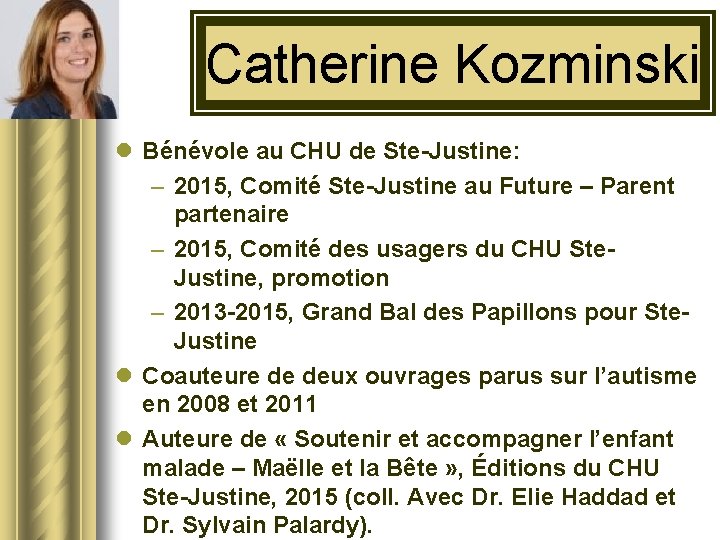 Catherine Kozminski l Bénévole au CHU de Ste-Justine: – 2015, Comité Ste-Justine au Future