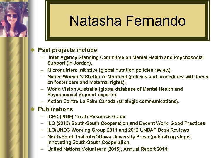 Natasha Fernando l Past projects include: – – – Inter-Agency Standing Committee on Mental