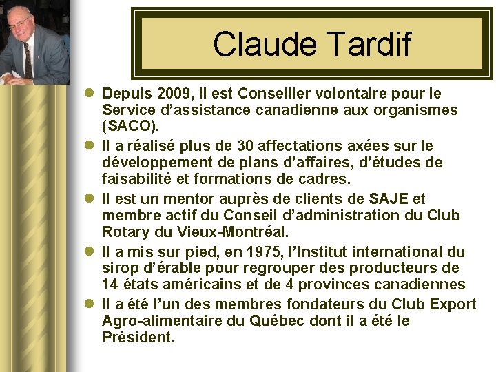 Claude Tardif l Depuis 2009, il est Conseiller volontaire pour le Service d’assistance canadienne