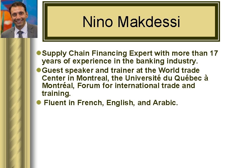 Nino Makdessi l. Supply Chain Financing Expert with more than 17 years of experience