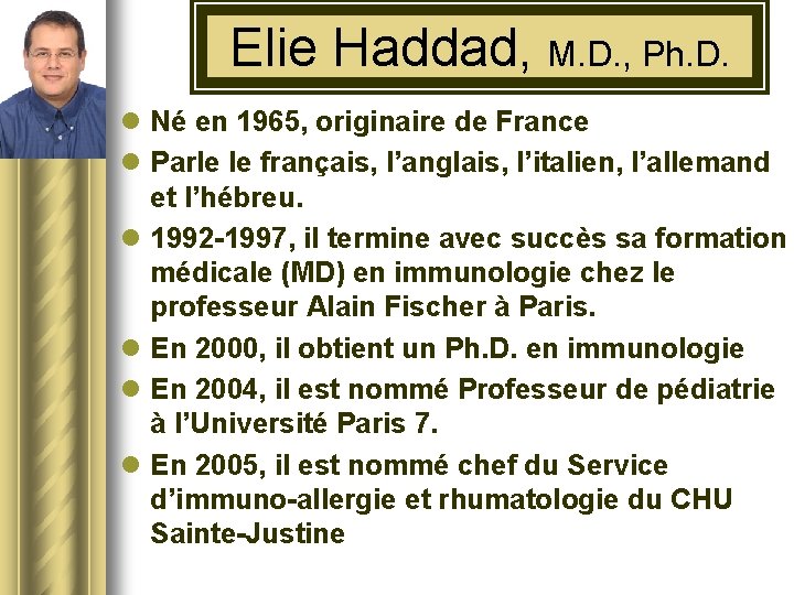 Elie Haddad, M. D. , Ph. D. l Né en 1965, originaire de France