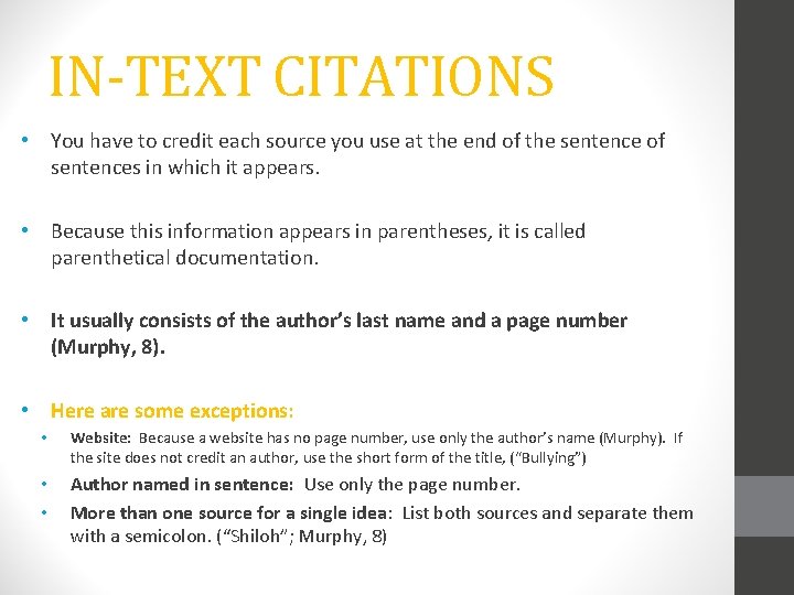 IN-TEXT CITATIONS • You have to credit each source you use at the end