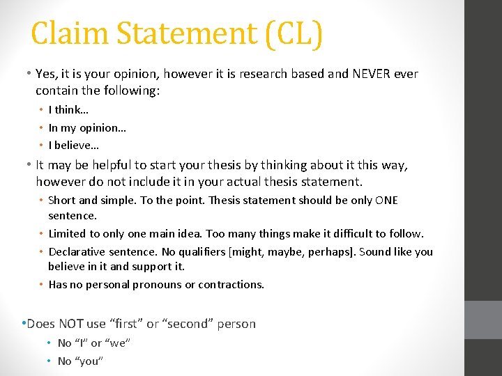 Claim Statement (CL) • Yes, it is your opinion, however it is research based