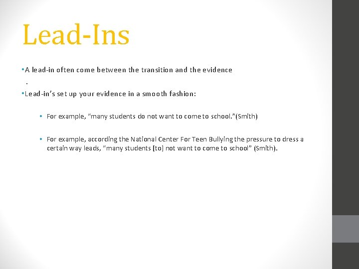 Lead-Ins • A lead-in often come between the transition and the evidence. • Lead-in’s