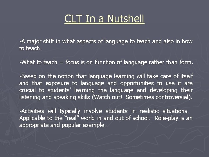 CLT In a Nutshell -A major shift in what aspects of language to teach