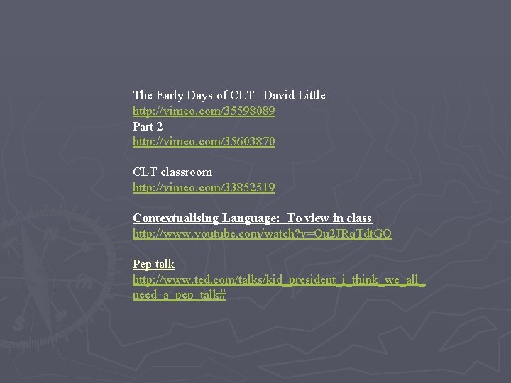 The Early Days of CLT– David Little http: //vimeo. com/35598089 Part 2 http: //vimeo.