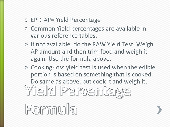 » EP ÷ AP= Yield Percentage » Common Yield percentages are available in various