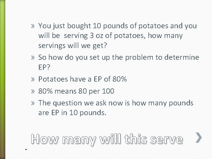 » You just bought 10 pounds of potatoes and you will be serving 3