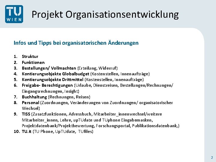 Projekt Organisationsentwicklung Infos und Tipps bei organisatorischen Änderungen 1. 2. 3. 4. 5. 6.