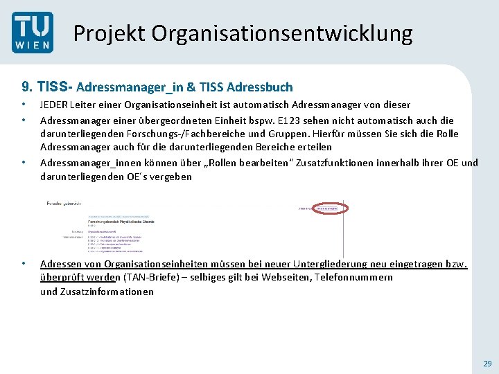 Projekt Organisationsentwicklung 9. TISS- Adressmanager_in & TISS Adressbuch • • JEDER Leiter einer Organisationseinheit