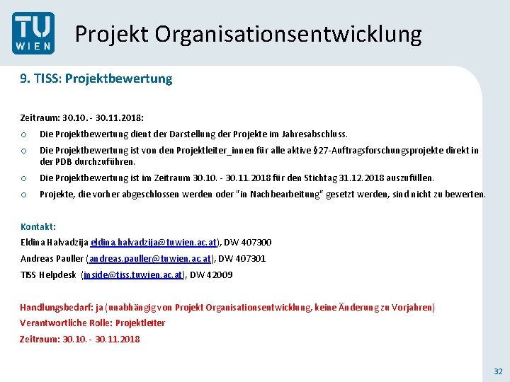 Projekt Organisationsentwicklung 9. TISS: Projektbewertung Zeitraum: 30. 10. - 30. 11. 2018: o o