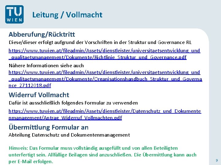 Leitung / Vollmacht Abberufung/Rücktritt Diese/dieser erfolgt aufgrund der Vorschriften in der Struktur und Governance