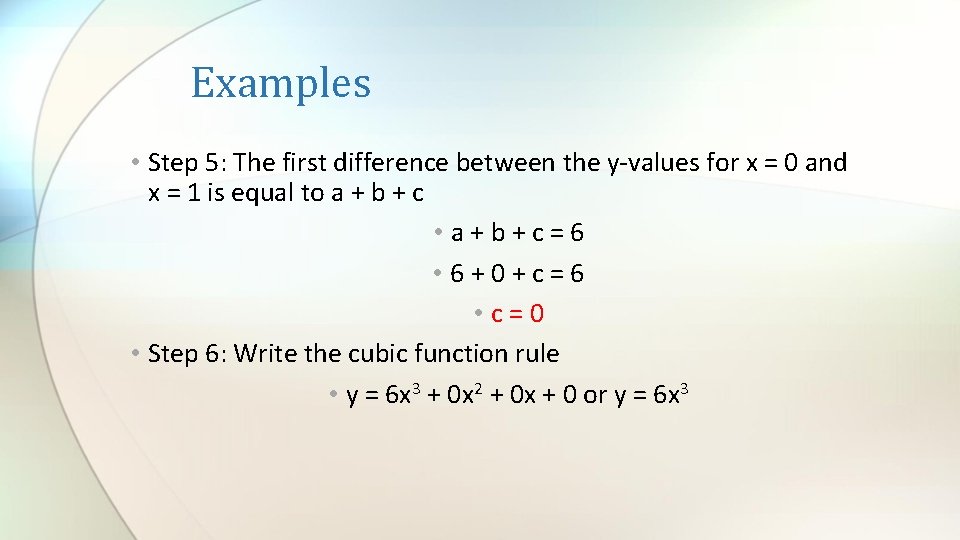 Examples • Step 5: The first difference between the y-values for x = 0