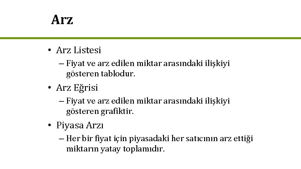 Arz • Arz Listesi – Fiyat ve arz edilen miktar arasındaki ilişkiyi gösteren tablodur.