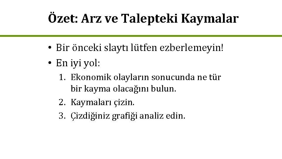 Özet: Arz ve Talepteki Kaymalar • Bir önceki slaytı lütfen ezberlemeyin! • En iyi