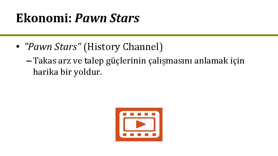 Ekonomi: Pawn Stars • "Pawn Stars" (History Channel) – Takas arz ve talep güçlerinin