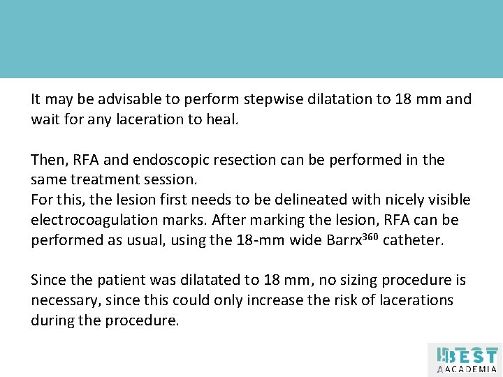 Klik om de stijl te bewerken It may be advisable to perform stepwise dilatation