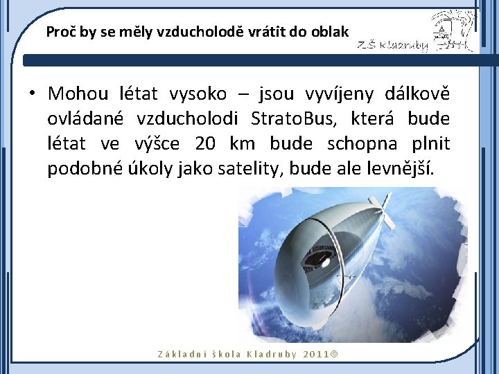 Proč by se měly vzducholodě vrátit do oblak • Mohou létat vysoko – jsou