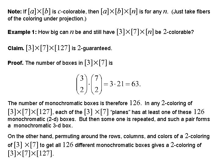 Note: If [a] [b] is c-colorable, then [a] [b] [n] is for any n.