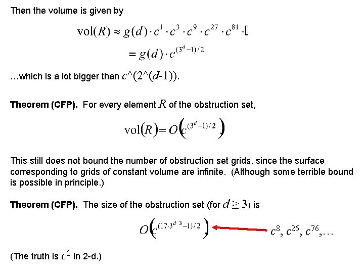 Then the volume is given by …which is a lot bigger than c^(2^(d-1)). Theorem