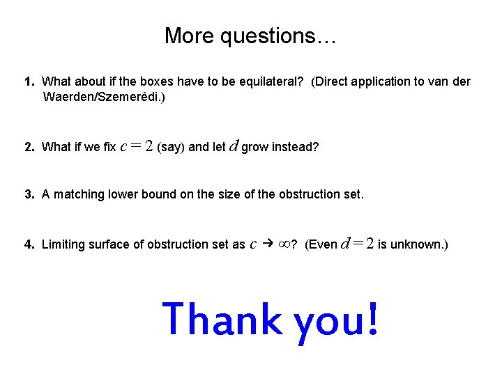 More questions… 1. What about if the boxes have to be equilateral? (Direct application