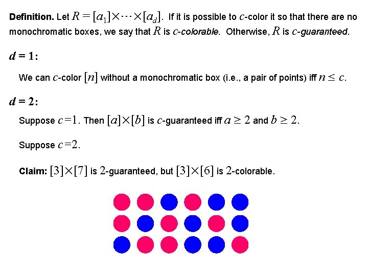 Definition. Let R = [a 1] [ad]. If it is possible to c-color it