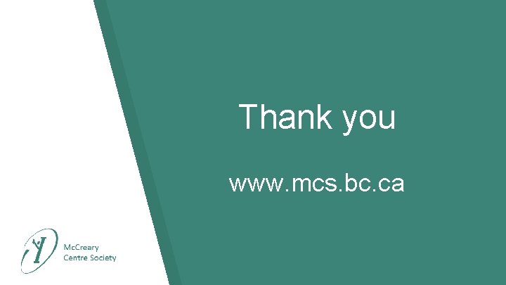 Thank you www. mcs. bc. ca 