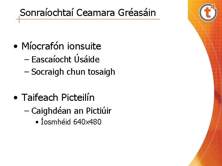 Sonraíochtaí Ceamara Gréasáin • Míocrafón ionsuite – Eascaíocht Úsáide – Socraigh chun tosaigh •