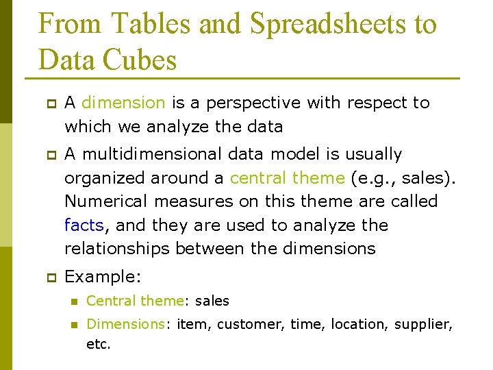 From Tables and Spreadsheets to Data Cubes p A dimension is a perspective with