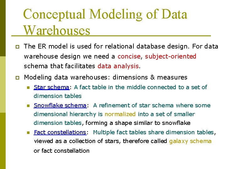 Conceptual Modeling of Data Warehouses p The ER model is used for relational database