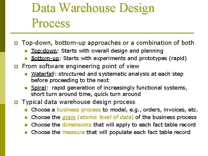 Data Warehouse Design Process p Top-down, bottom-up approaches or a combination of both n