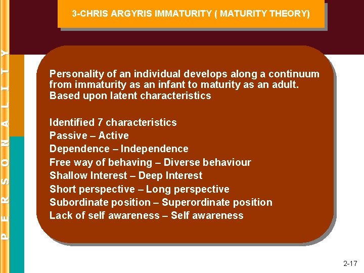 Personality of an individual develops along a continuum from immaturity as an infant to